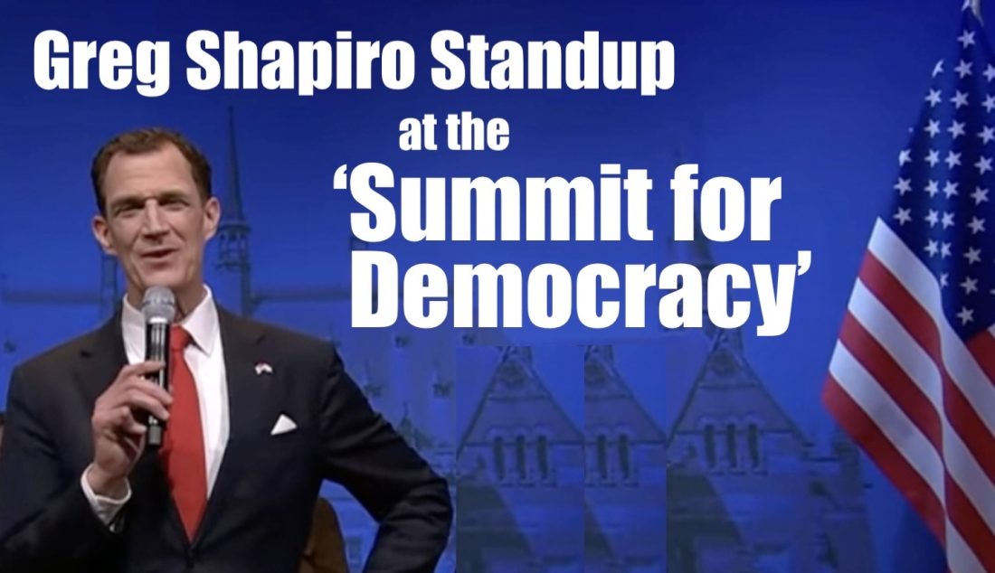 Greg Shapiro Summit Standup 'Summit for Democracy'